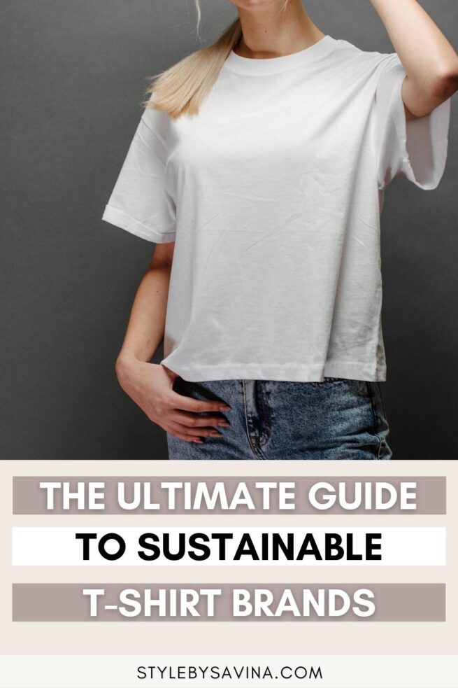 The Ultimate Guide To Sustainable T-Shirt Brands