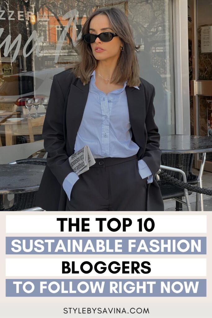 The Top 10 Sustainable Fashion Bloggers To Follow Right Now